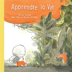 Apprendre la vie - Edgar Morin