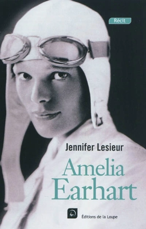 Amelia Earhart - Jennifer Lesieur