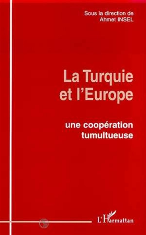 La Turquie et l'Europe : une coopération tumultueuse