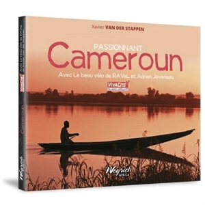 Passionnant Cameroun : avec le beau vélo de RAVeL et Adrien Joveneau - Xavier Van der Stappen