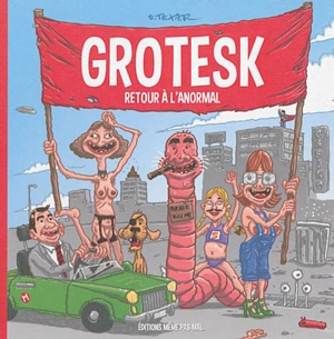 Grotesk. Retour à l'anormal - Olivier Texier