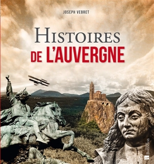 Histoires de l'Auvergne - Joseph Vebret