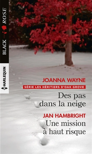 Des pas dans la neige : les héritiers d'Oak Grove. Une mission à haut risque - Joanna Wayne