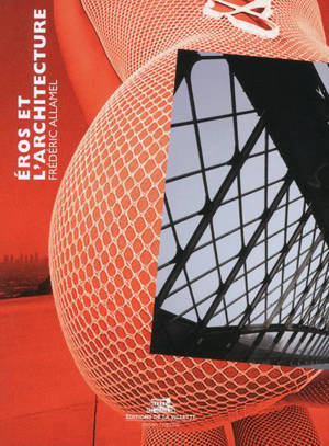 Eros et l'architecture - Frédéric Allamel