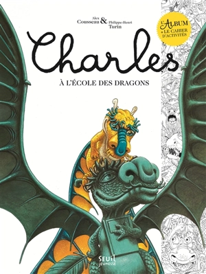 Charles à l'école des dragons : l'album + le cahier d'activités - Alex Cousseau