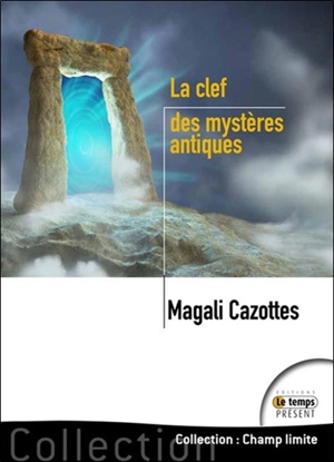 La clef des mystères antiques - Magali Cazottes