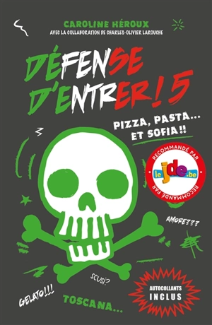 Défense d'entrer !. Vol. 5. Pizza, pasta... et Sofia !! - Caroline Héroux