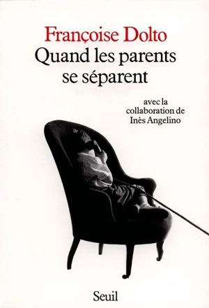 Quand les parents se séparent - Françoise Dolto