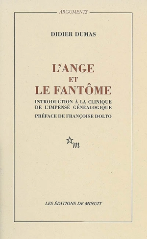 L'ange et le fantôme : introduction à la clinique de l'impensé généalogique - Didier Dumas