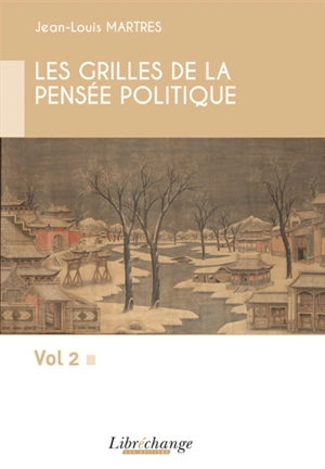 Les grilles de la pensée politique. Vol. 2 - Jean-Louis Martres