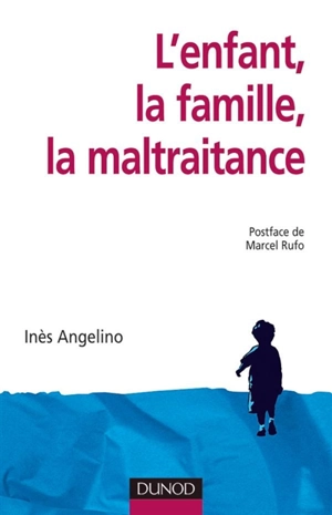 L'enfant, la famille, la maltraitance - Inès Angelino