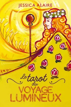 Le tarot du voyage lumineux : un jeu de 78 cartes et un guide d'accompagnement - Alaire, Jessica