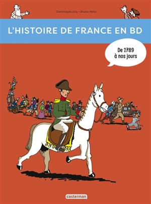 L'histoire de France en BD. Vol. 3. De 1789... à nos jours ! - Dominique Joly