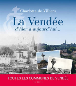 La Vendée : d'hier à aujourd'hui... - Charlotte de Villiers