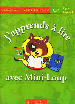 J'apprends à lire avec Mini-Loup, CP, cycle 2 niveau 2 : méthode de lecture : cahier d'exercices 2 - Chantal Mettoudi