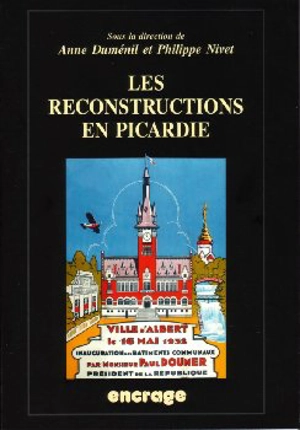 Les reconstructions en Picardie : actes des colloques, Amiens, 27 mai 2000 & 12 mai 2001