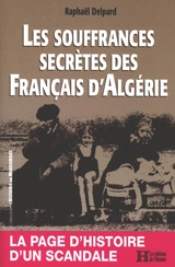 Les souffrances secrètes des Français d'Algérie - Raphaël Delpard