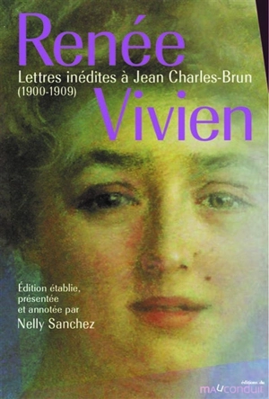 Lettres inédites à Jean Charles-Brun (1900-1909) - Renée Vivien