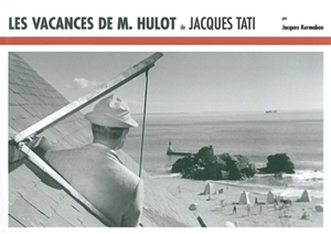 Les vacances de M. Hulot, de Jacques Tati - Jacques Kermabon