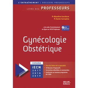 Gynécologie, obstétrique : livre des professeurs : s'entraîner iECN 2017-2018-2019 - Blandine Courbière