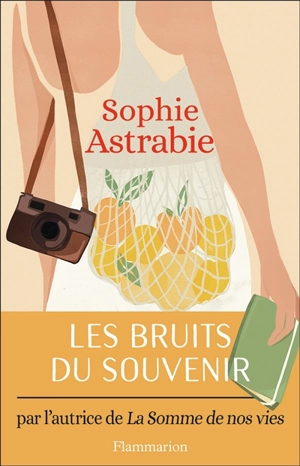 Les bruits du souvenir - Sophie Astrabie