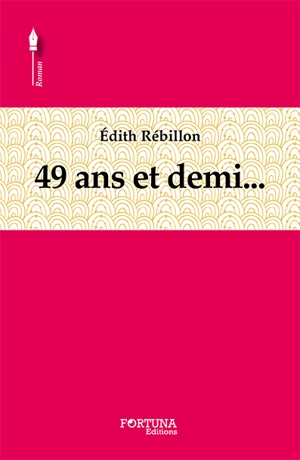 49 ans et demi... - Edith Rébillon