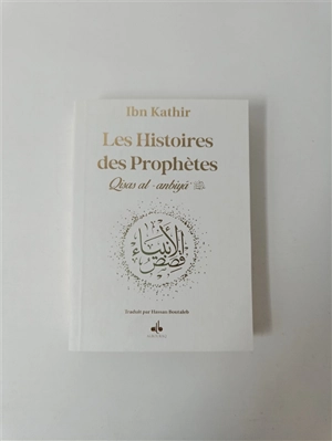 Les histoires des prophètes : d'Adam à Jésus : couverture blanche. Qisas al-anbiyâ - Omar Ibn Kathir