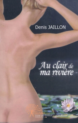 Au clair de ma rivière - Denis Jaillon