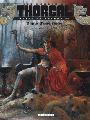 Les mondes de Thorgal. Kriss de Valnor. Vol. 3. Digne d'une reine - Yves Sente