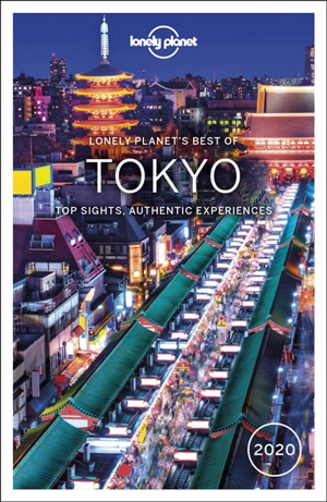 Lonely planet's best of Tokyo : top sights, authentic experiences : 2020 - Rebecca Milner