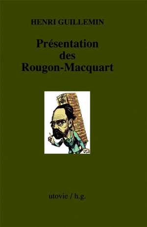 Présentation des Rougon-Macquart - Henri Guillemin