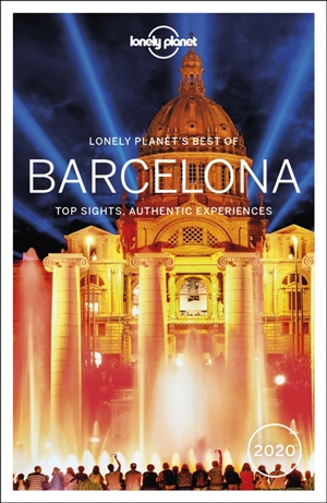 Lonely planet's best of Barcelona : top sights, authentic experiences : 2020 - Andy Symington