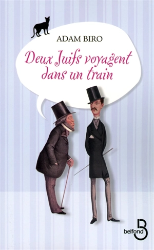 Deux juifs voyagent dans un train... - Adam Biro