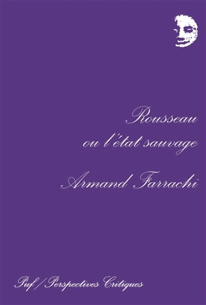 Rousseau à l'état sauvage - Armand Farrachi