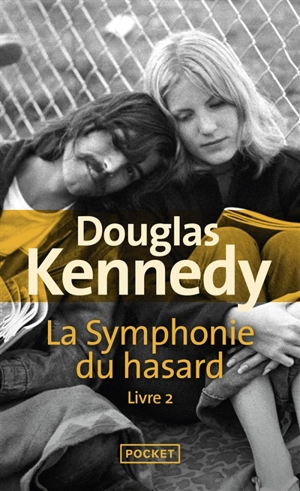 La symphonie du hasard. Vol. 2 - Douglas Kennedy