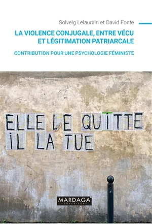 La violence conjugale, entre vécu et légitimation patriarcale : contribution pour une psychologie féministe - Solveig Lelaurain