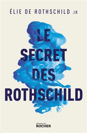 Le secret des Rothschild - Elie Jr. de Rothschild