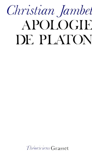 Apologie de Platon : essais de métaphysique - Christian Jambet