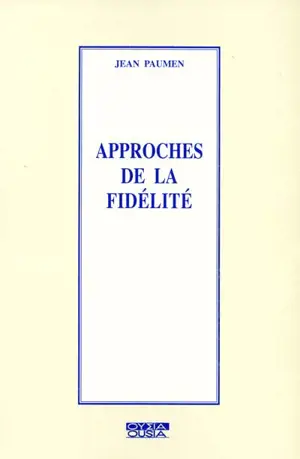 Approches de la fidélité - Jean Paumen