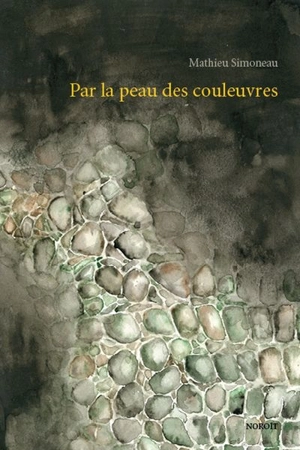 Par la peau des couleuvres - Simoneau, Mathieu