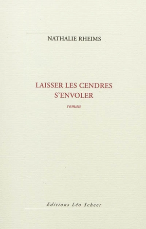 Laisser les cendres s'envoler - Nathalie Rheims