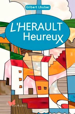 L'Hérault heureux - Gilbert Lhubac