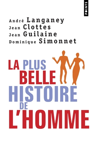 La plus belle histoire de l'homme : comment la Terre devint humaine