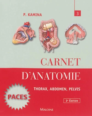 Carnet d'anatomie. Vol. 3. Thorax, abdomen, pelvis - Pierre Kamina