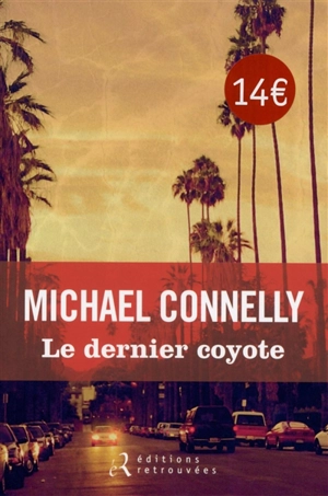 Le dernier coyote - Michael Connelly