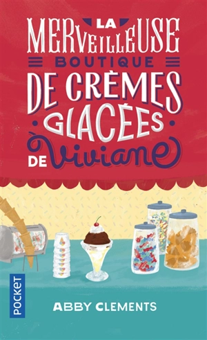 La merveilleuse boutique de crèmes glacées de Viviane - Abby Clements