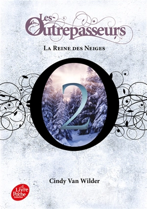 Les Outrepasseurs. Vol. 2. La reine des neiges - Cindy Van Wilder Zanetti