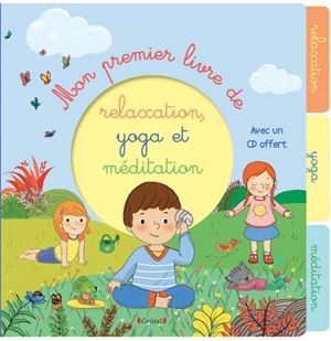 Mon premier livre de relaxation, yoga et méditation - Stéphanie Couturier
