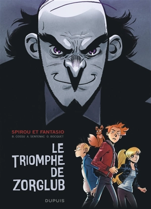 Spirou et Fantasio. Le triomphe de Zorglub - Olivier Bocquet