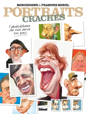 Portraits crachés : l'abécédaire de nos amis ou pas - François Morel